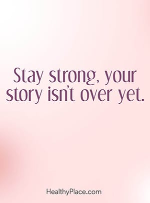 Stay strong, your story isn’t over yet.