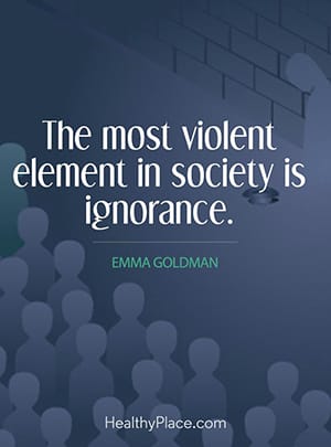 The most violent element in society is ignorance.