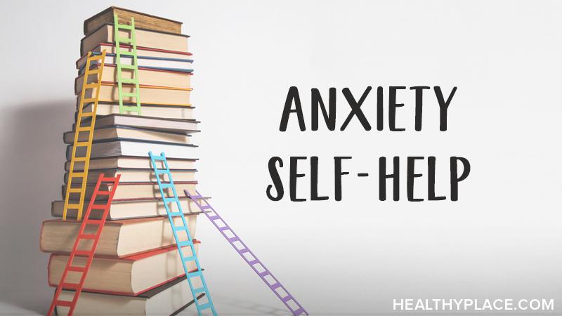what is anxiety self help healthyplace