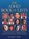 The ADHD Book of Lists: A Practical Guide for Helping Children and Teens with Attention Deficit Disorders