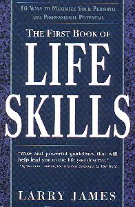 The First Book of Life Skills: 10 Ways to Maximize Your Personal and Professional Potential