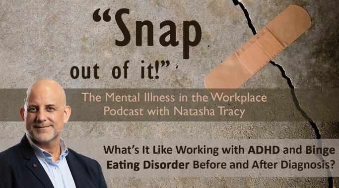 ADHD and binge eating disorder are present in workplaces. This podcast episode explores one person’s experience with ADHD and binge eating disorder at work.