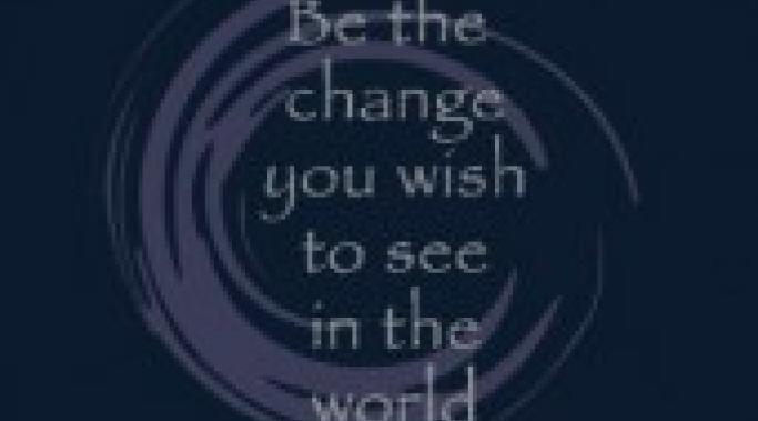 be_the_change_you_wish_to_see_in_th