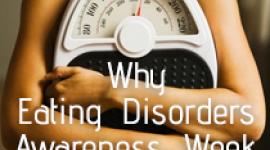 Why Eating Disorders Awareness Week Is Important