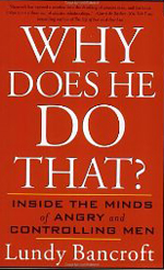 Bancroft, Why Does He Do That?: Inside the Minds of Angry and Controlling Men