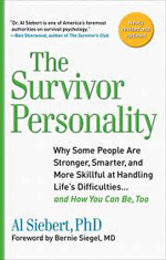 Siebert, Survivor Personality: Why Some People Are Stronger, Smarter, and More Skillful at Handling Life's Difficulties...and How You Can Be, Too