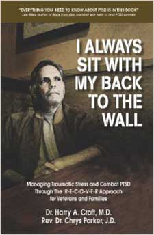 Dr. Harry Croft is a board-certified psychiatrist and author of the Understanding Combat PTSD blog and I Always Sit With My Back to the Wall